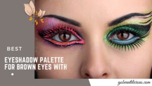 Read more about the article Best Eyeshadow Colors Palette For Brown Eyes And Brown Hair – Reviews And Guide