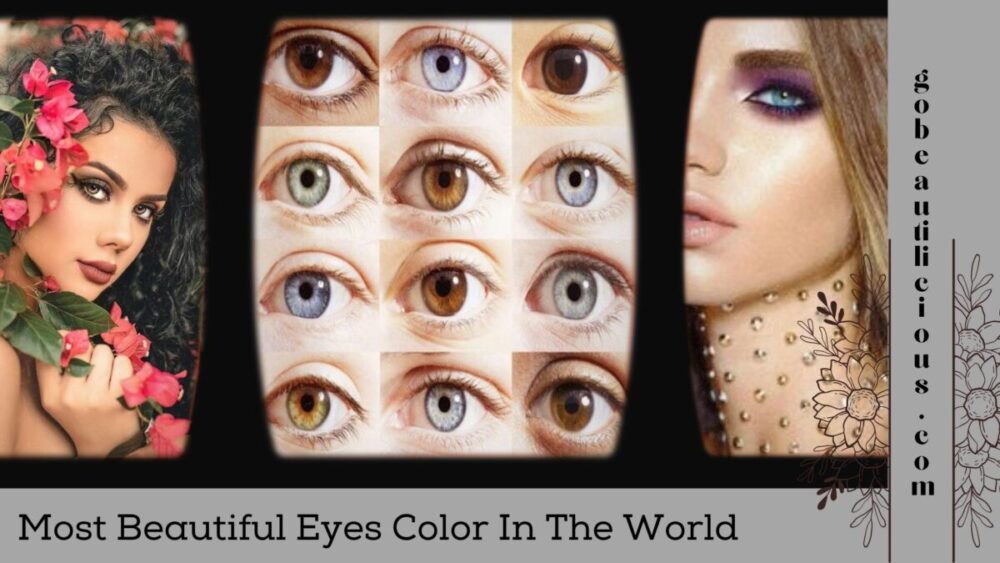 Read more about the article Most Beautiful Eyes Color In The World – Celebrity Blue Green Hazel Eyes