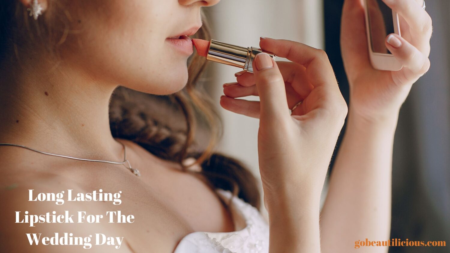 You are currently viewing Best Long Lasting Lipstick For The Wedding Day-Make My Day